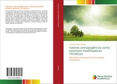 Copertina di Fatores antropogênicos como possíveis modificadores climáticos