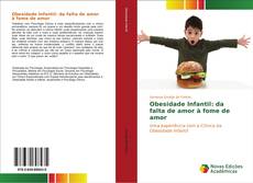 Portada del libro de Obesidade Infantil: da falta de amor à fome de amor