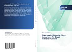 Bookcover of Advances in Molecular Sieve Membranes for Direct Methanol Fuel Cell