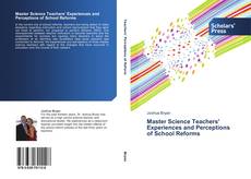 Couverture de Master Science Teachers' Experiences and Perceptions of School Reforms