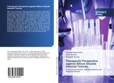 Buchcover von Therapeutic Perspective against Silicon Dioxide Induced Toxicity