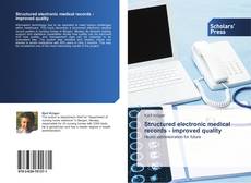 Capa do livro de Structured electronic medical records - improved quality 