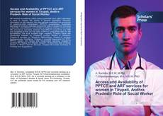 Copertina di Access and Availability of PPTCT and ART services for women in Tirupati, Andhra Pradesh- Role of Social Worker