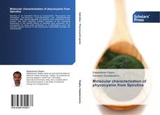 Bookcover of Molecular characterization of phycocyanin from Spirulina