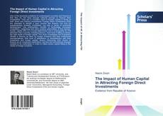 The Impact of Human Capital in Attracting Foreign Direct Investments kitap kapağı