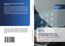 Copertina di Wireless Security through Physical Layer Innovations