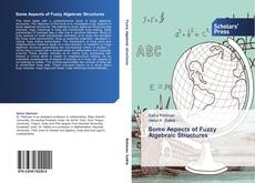 Couverture de Some Aspects of Fuzzy Algebraic Structures