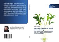 Buchcover von Gourmet gardens for indoor urban farming