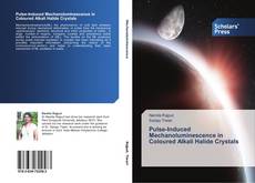Pulse-Induced Mechanoluminescence in Coloured Alkali Halide Crystals kitap kapağı