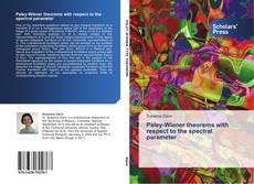Portada del libro de Paley-Wiener theorems with respect to the spectral parameter