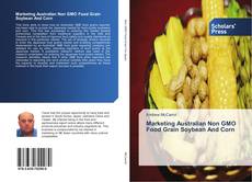 Copertina di Marketing Australian Non GMO Food Grain Soybean And Corn