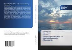 Bookcover of Social Capital's Effect on Depression Among Adolescents