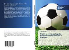 Couverture de The Role of Intercollegiate Athletics in the Retention of Students