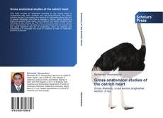 Buchcover von Gross anatomical studies of the ostrich heart
