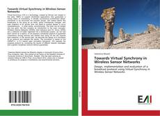 Bookcover of Towards Virtual Synchrony in Wireless Sensor Networks