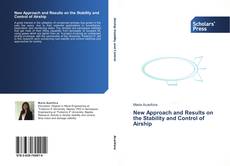 Bookcover of New Approach and Results on the Stability and Control of Airship