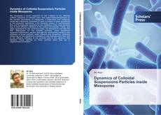Bookcover of Dynamics of Colloidal Suspensions Particles inside Mesopores