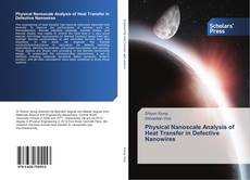 Portada del libro de Physical Nanoscale Analysis of Heat Transfer in Defective Nanowires