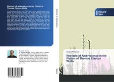 Couverture de Rhetoric of Ambivalence in the Fiction of Thomas Clayton Wolfe