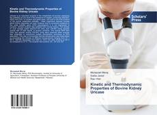 Bookcover of Kinetic and Thermodynamic Properties of Bovine Kidney Uricase