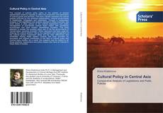 Bookcover of Cultural Policy in Central Asia