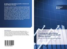Buchcover von Funding and stimulating growth in Central and South Eastern Europe