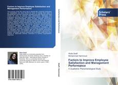 Bookcover of Factors to Improve Employee Satisfaction and Management Performance