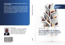 Bookcover of The Perceptions Of Teachers About The Over-representation