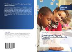 Portada del libro de The Advocate Principal: Principal Leadership in Special Education