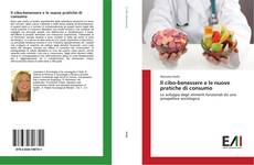 Bookcover of Il cibo-benessere e le nuove pratiche di consumo