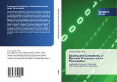 Bookcover of Scaling And Complexity Of Renewal Processes Under Perturbation