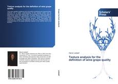 Bookcover of Texture analysis for the definition of wine grape quality