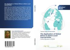 Buchcover von The Application of Global Ethics to Solve Local Improprieties