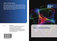Bookcover of Light in Complex Settings