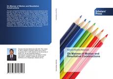 Bookcover of On Manner of Motion and Resultative Constructions