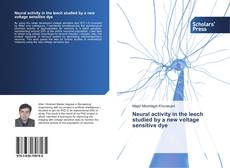 Buchcover von Neural activity in the leech studied by a new voltage sensitive dye