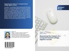 Portada del libro de Assessing the impact of a computer-based college algebra course