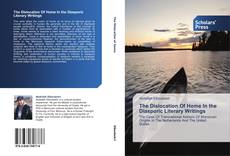 Buchcover von The Dislocation Of Home In the Diasporic Literary Writings