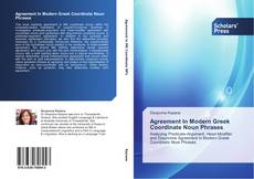 Agreement In Modern Greek Coordinate Noun Phrases kitap kapağı