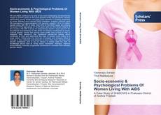 Bookcover of Socio-economic & Psychological Problems Of Women Living With AIDS