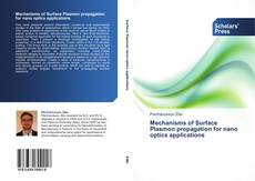 Capa do livro de Mechanisms of Surface Plasmon propagation for nano optics applications 