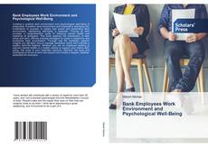 Bank Employees Work Environment and Psychological Well-Being kitap kapağı