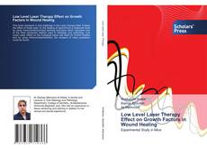 Buchcover von Low Level Laser Therapy Effect on Growth Factors in Wound Healing