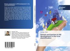Bookcover of Drivers and barriers to RE development in the rural electrification
