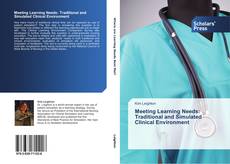 Portada del libro de Meeting Learning Needs: Traditional and Simulated Clinical Environment