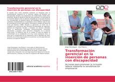 Transformación gerencial en la inserción de personas con discapacidad kitap kapağı