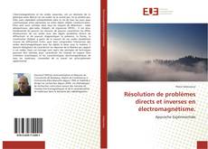 Résolution de problèmes directs et inverses en électromagnétisme. kitap kapağı