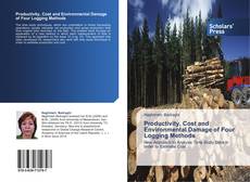 Copertina di Productivity, Cost and Environmental Damage of Four  Logging Methods