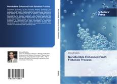 Capa do livro de Nanobubble Enhanced Froth Flotation Process 