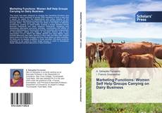 Portada del libro de Marketing Functions: Women Self Help Groups Carrying on Dairy Business